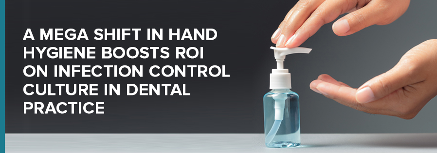 Ark Health shows how dental practice hand hygiene impacts infection control culture ROI